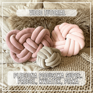 Poradniki DIY poduszka supeł – precel, kwiatek i piłka – darmowy PDF